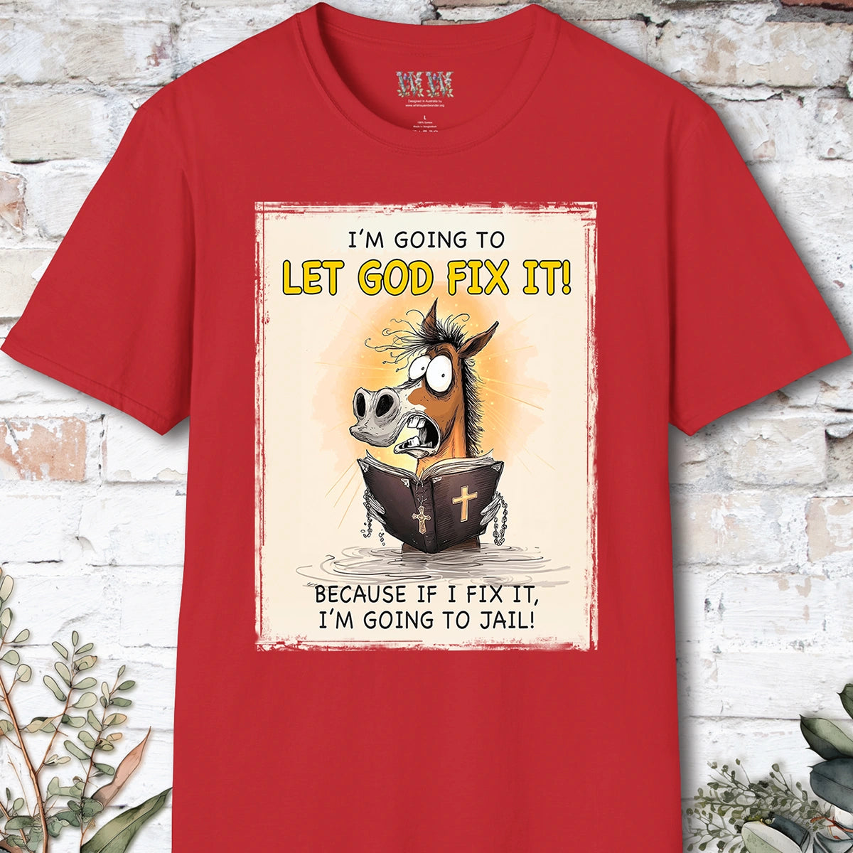I'm going to let God fix it, Unisex T shirt
