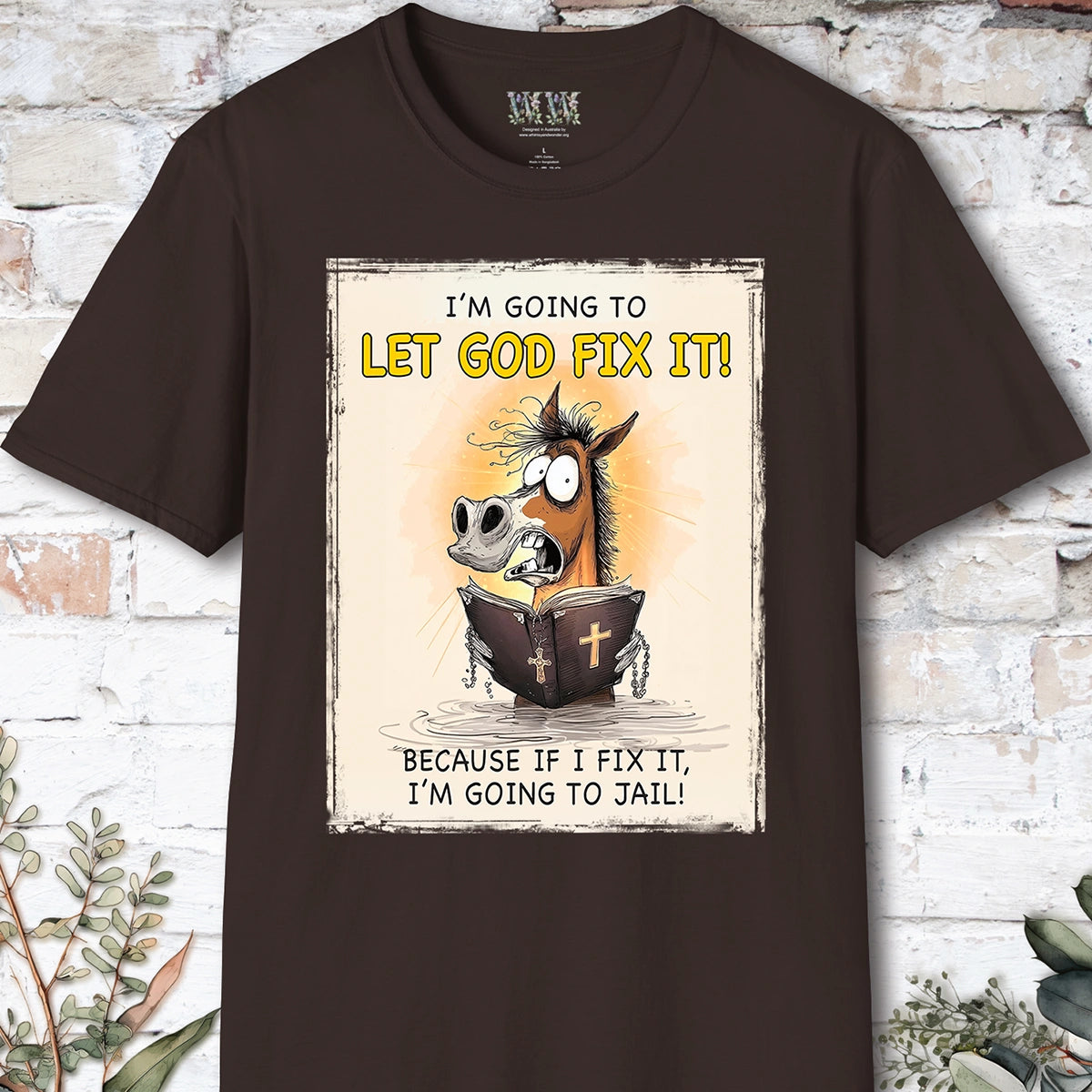I'm going to let God fix it, Unisex T shirt