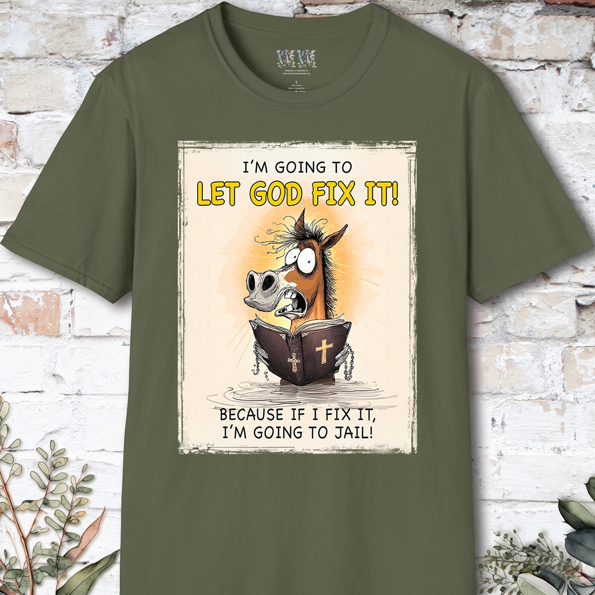 I'm going to let God fix it, Unisex T shirt