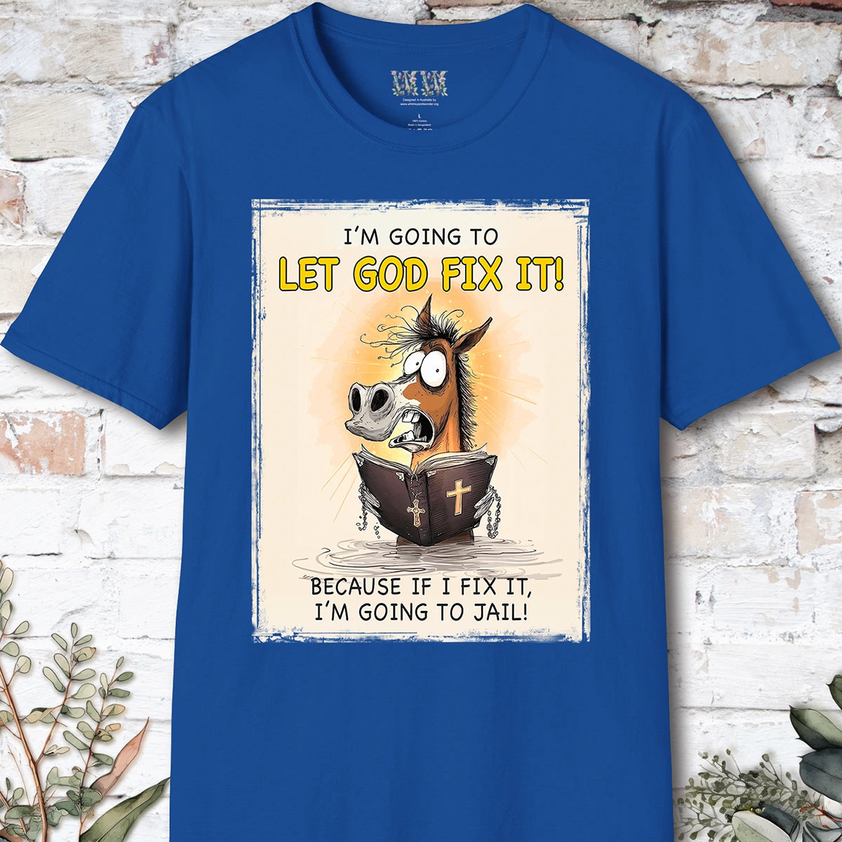 I'm going to let God fix it, Unisex T shirt