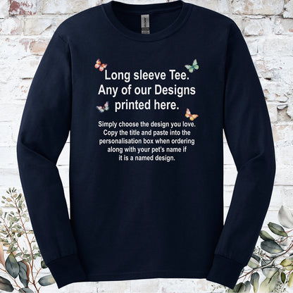 LONG SLEEVE TEE - Any of our Designs