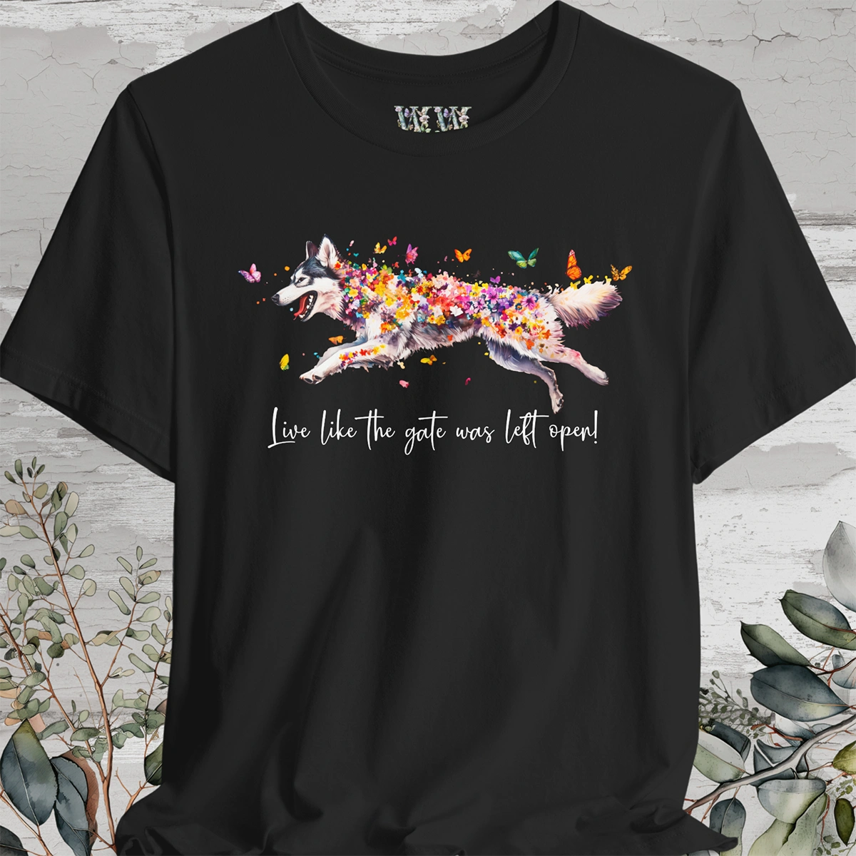 Malamute "Live like the gate was left open" Unisex T shirt