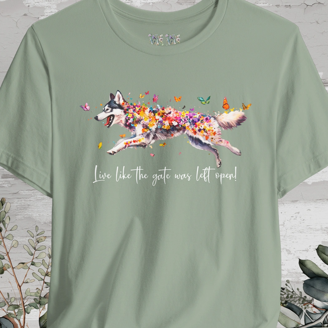 Malamute "Live like the gate was left open" Unisex T shirt