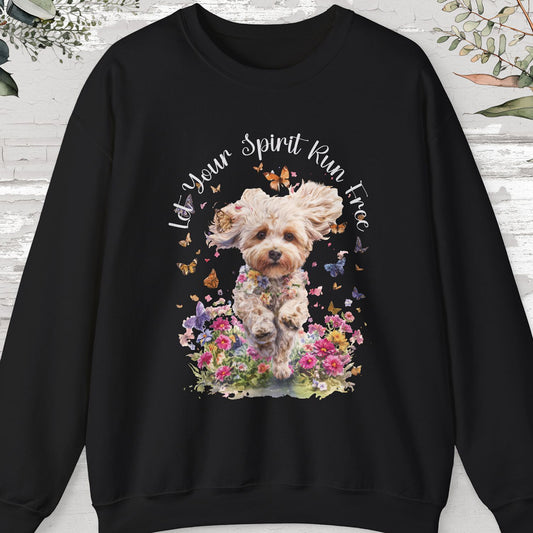 Maltipoo "Let your spirit run free"  Sweatshirt