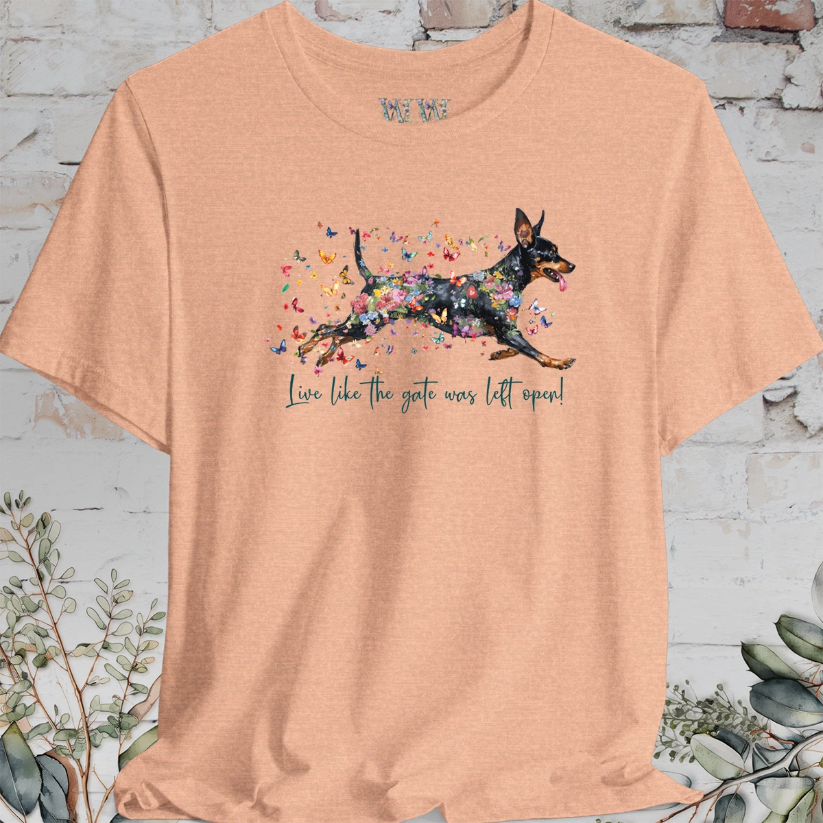 Miniature Pinscher  "Live like the gate was left open" Unisex T shirt