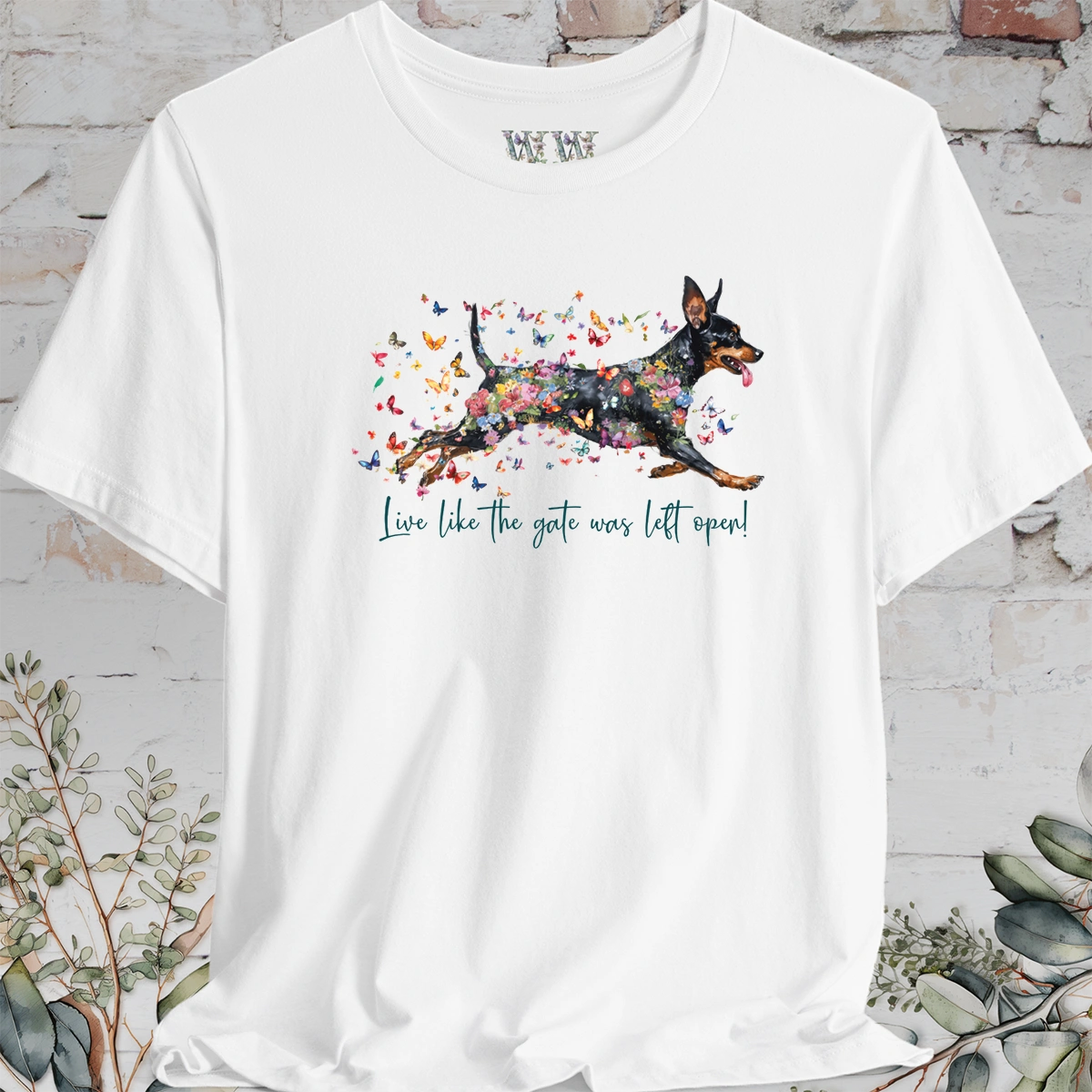 Miniature Pinscher  "Live like the gate was left open" Unisex T shirt