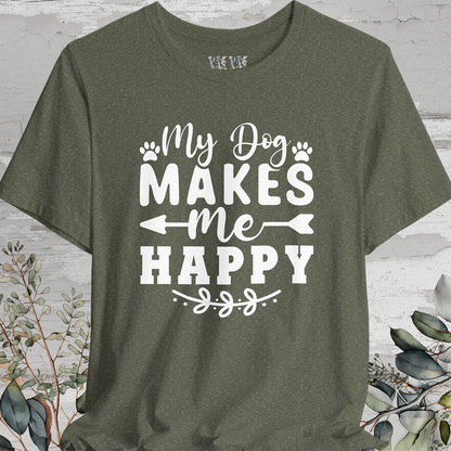 My Dog Makes Me Happy, Unisex T shirt