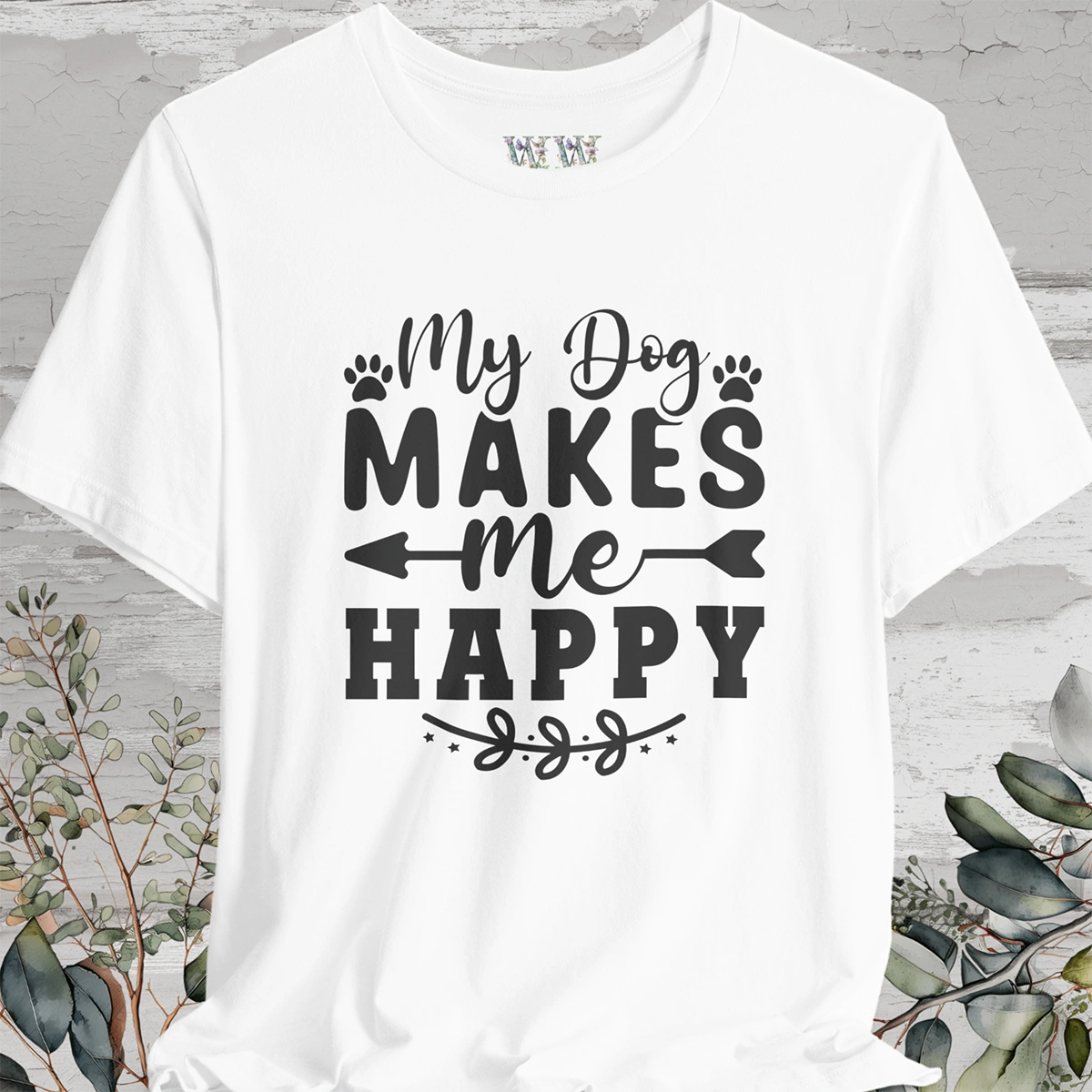 My Dog Makes Me Happy, Unisex T shirt