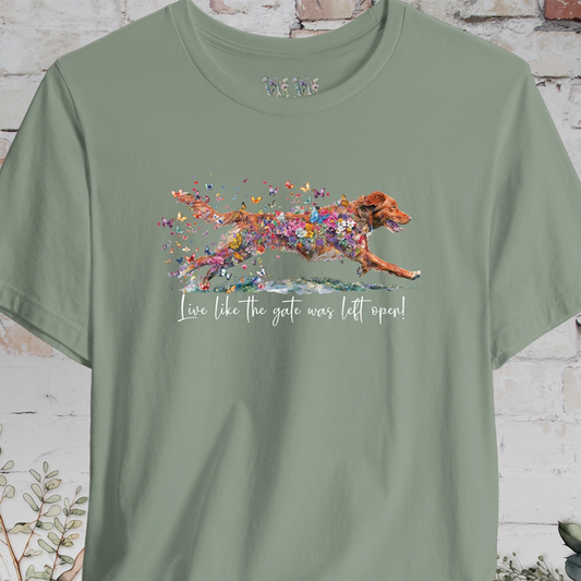 Nova Scotia Duck Tolling Retriever "Live like the gate was left open" T shirt