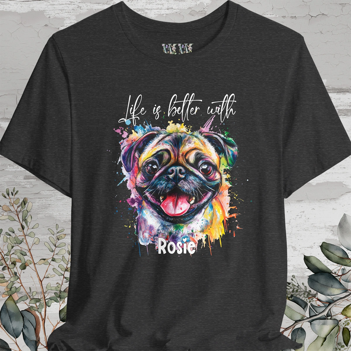 Pug 'Life is better with'  Personalized T shirt