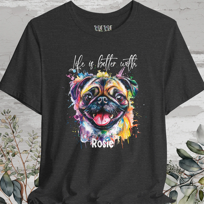 Pug 'Life is better with'  Personalized T shirt