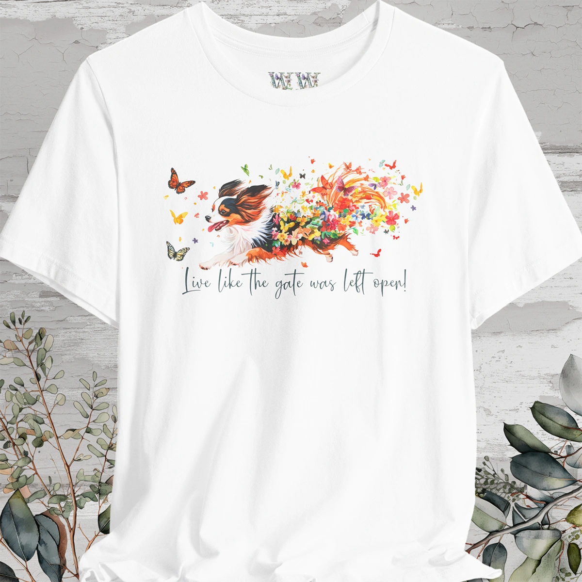 Papillon "Live like the gate was left open" Unisex T shirt