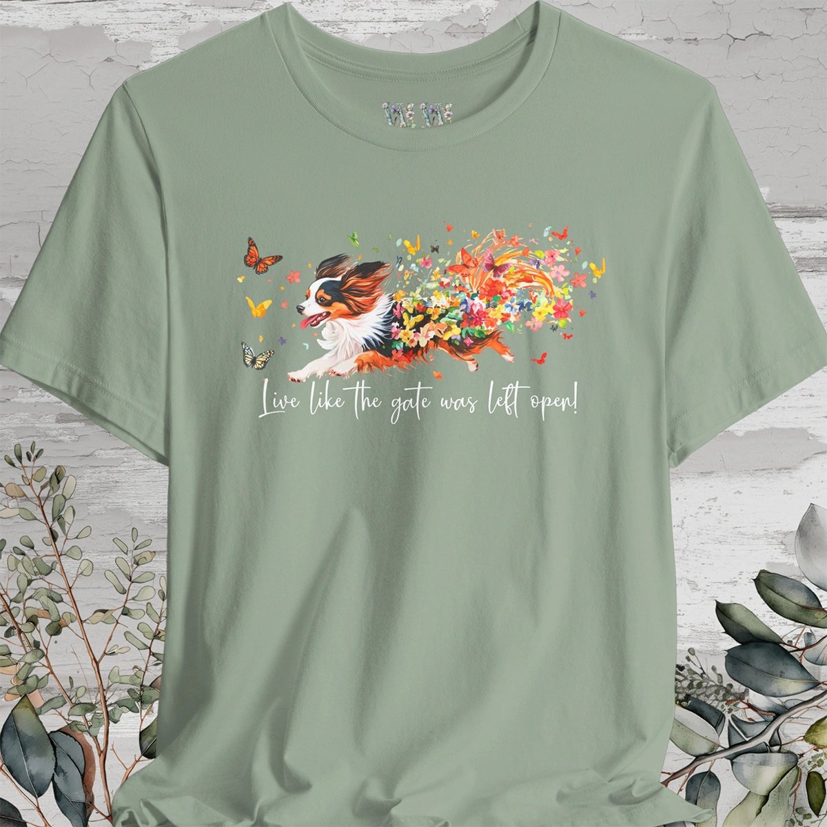 Papillon "Live like the gate was left open" Unisex T shirt