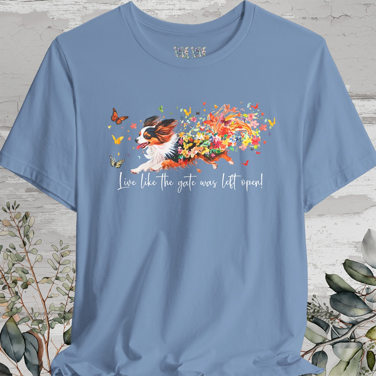 Papillon "Live like the gate was left open" Unisex T shirt