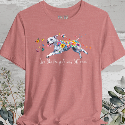 Pit Bull Terrier - Live like the gate was left open T shirt