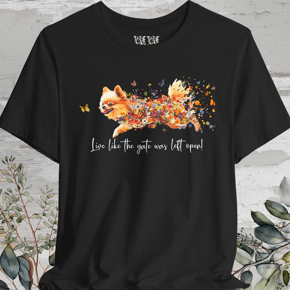Pomeranian  "Live like the gate was left open" Unisex T shirt