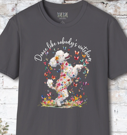 Poodle #1 "Dance like nobody's watching" unisex T shirt