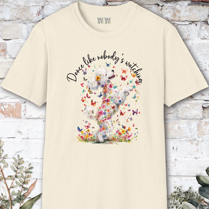 Poodle #1 "Dance like nobody's watching" unisex T shirt