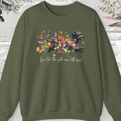 Poodle #2, "Live like the gate was left open" Sweatshirt