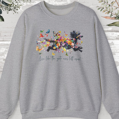 Poodle #2, "Live like the gate was left open" Sweatshirt