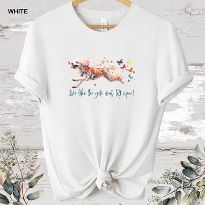 POODLE 'Live like the gate was left open' T shirt