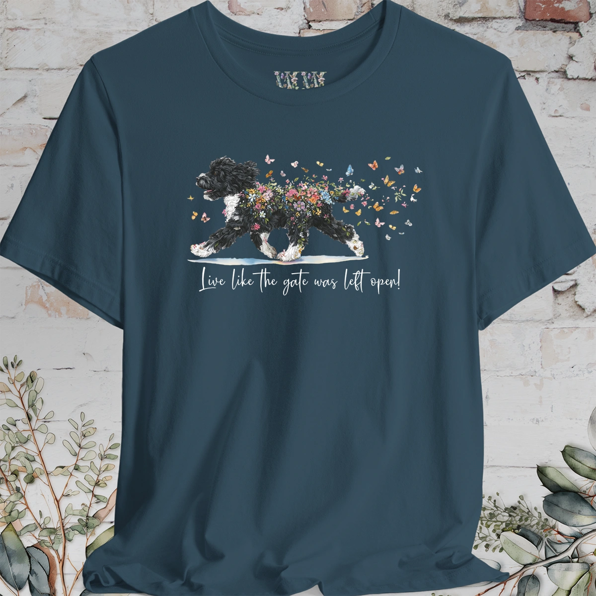Portuguese Water Dog #2 'Live like the gate was left open' T shirt