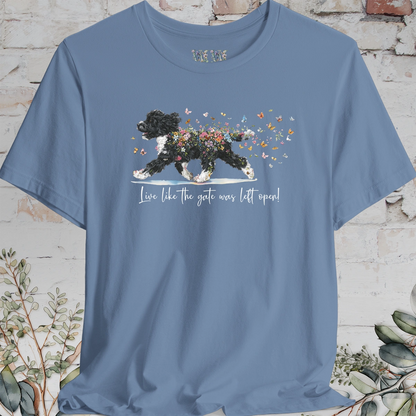 Portuguese Water Dog #2 'Live like the gate was left open' T shirt