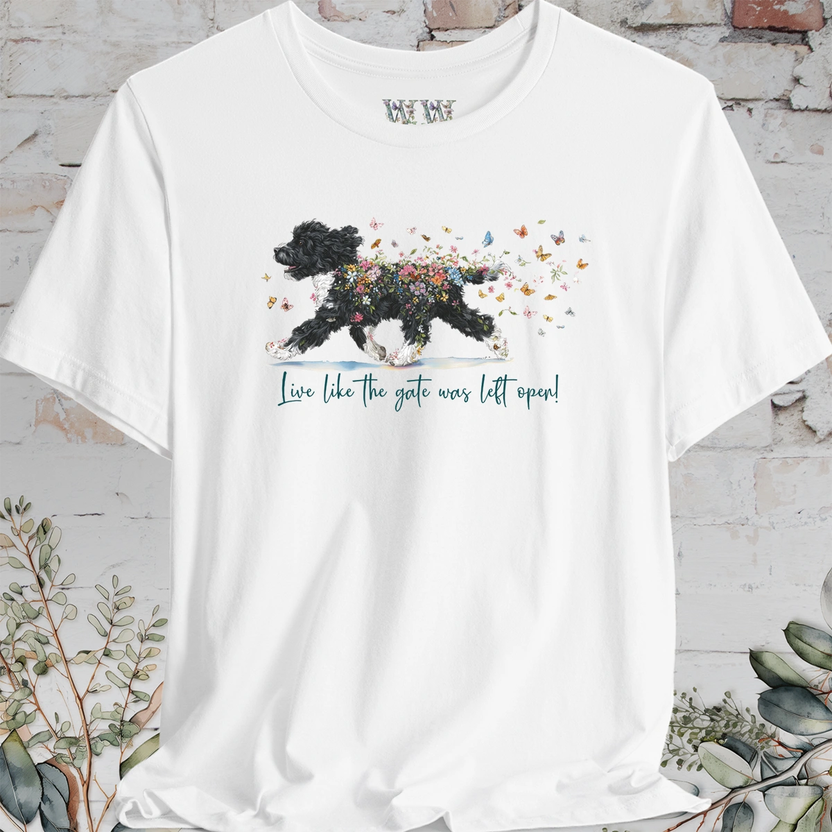 Portuguese Water Dog #2 'Live like the gate was left open' T shirt