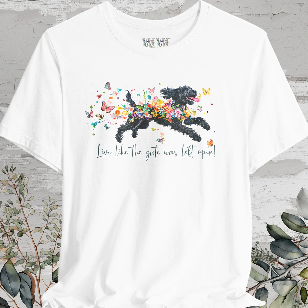 Portugese Water Dog - Live like the gate was left open T shirt