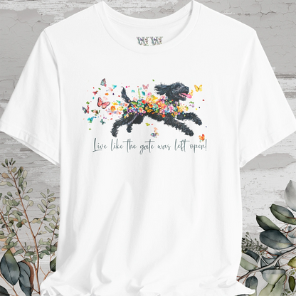 Portugese Water Dog - Live like the gate was left open T shirt