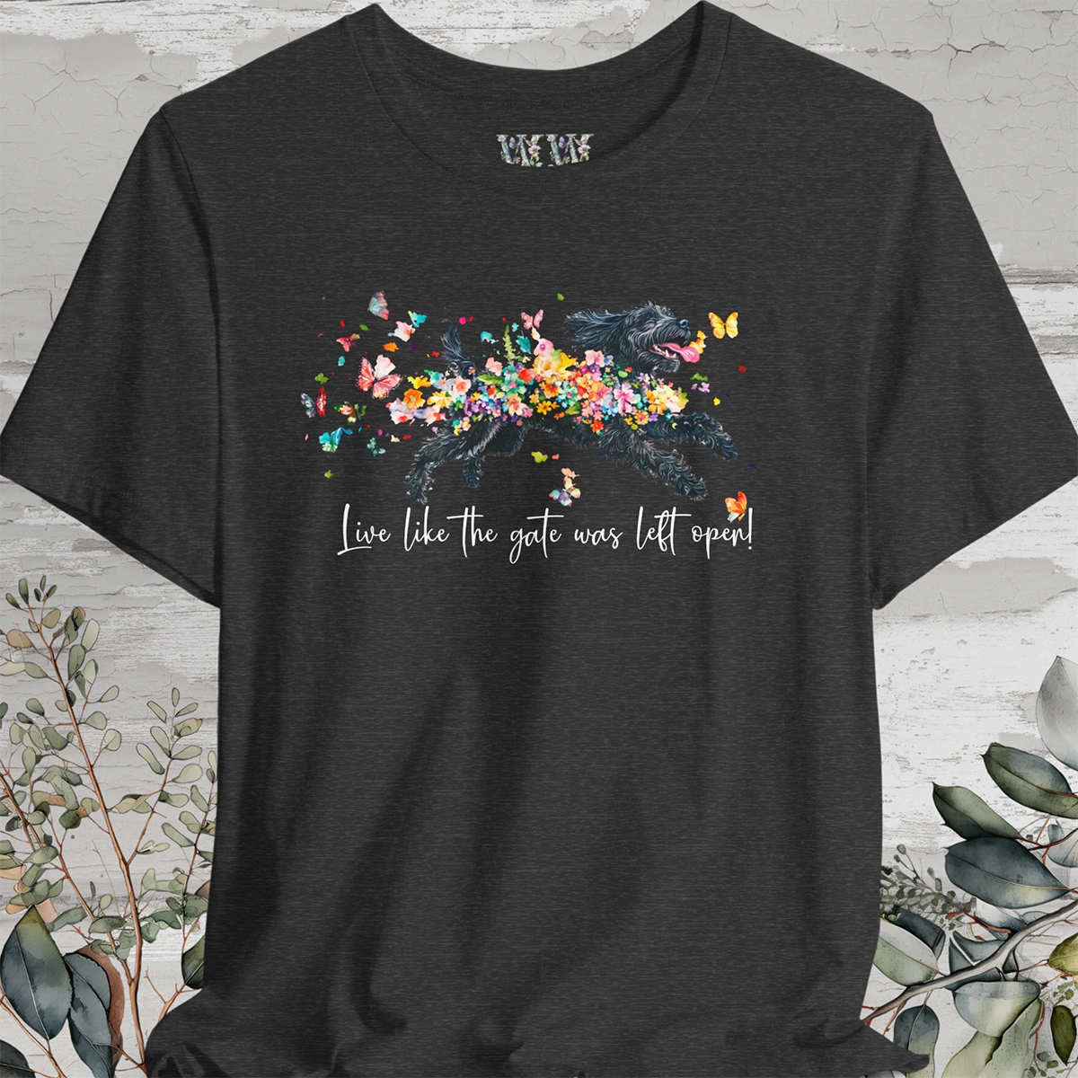 Portugese Water Dog - Live like the gate was left open T shirt