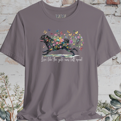 Pug #2 "Live like the gate was left open" Unisex T shirt