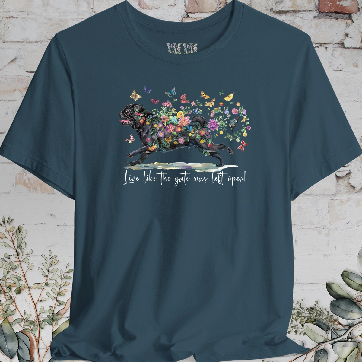 Pug #2 "Live like the gate was left open" Unisex T shirt