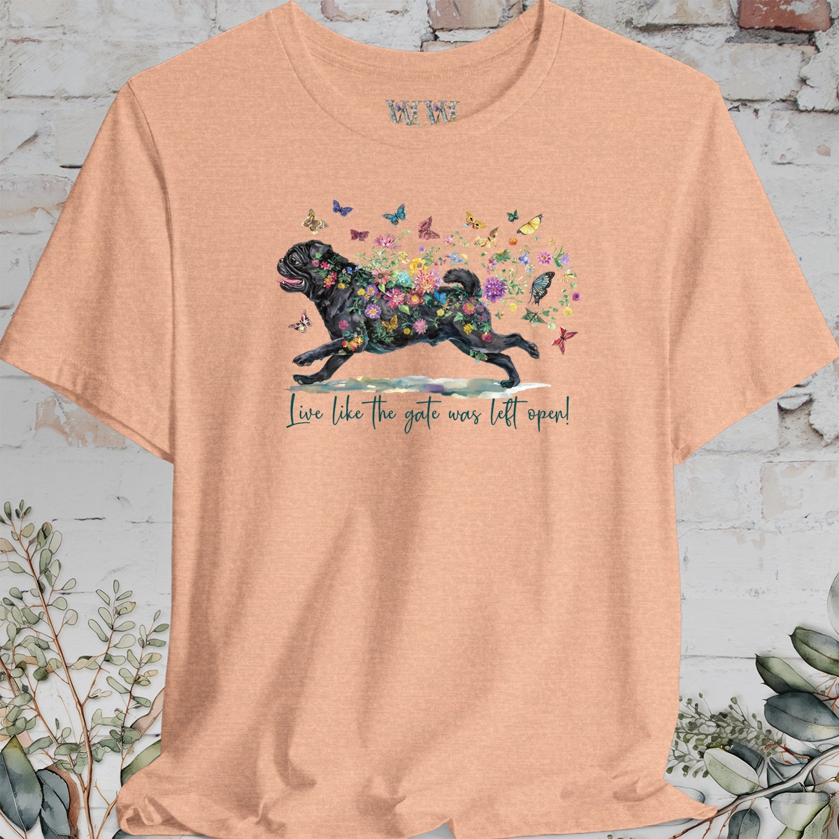 Pug #2 "Live like the gate was left open" Unisex T shirt