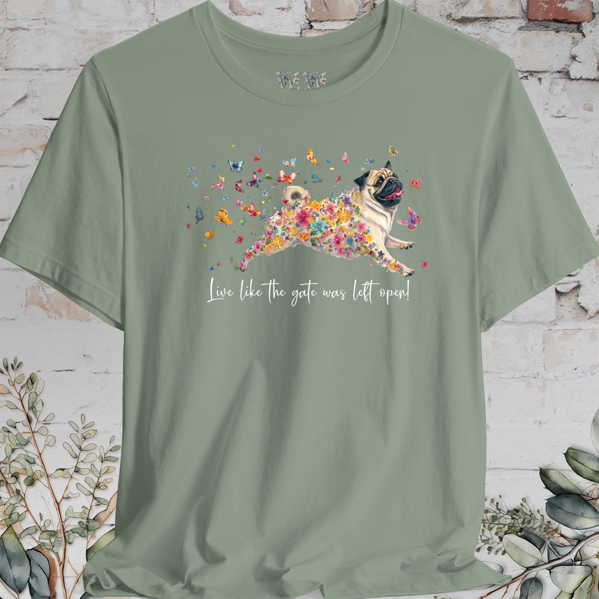 Pug #3 "Live like the gate was left open" Unisex T shirt