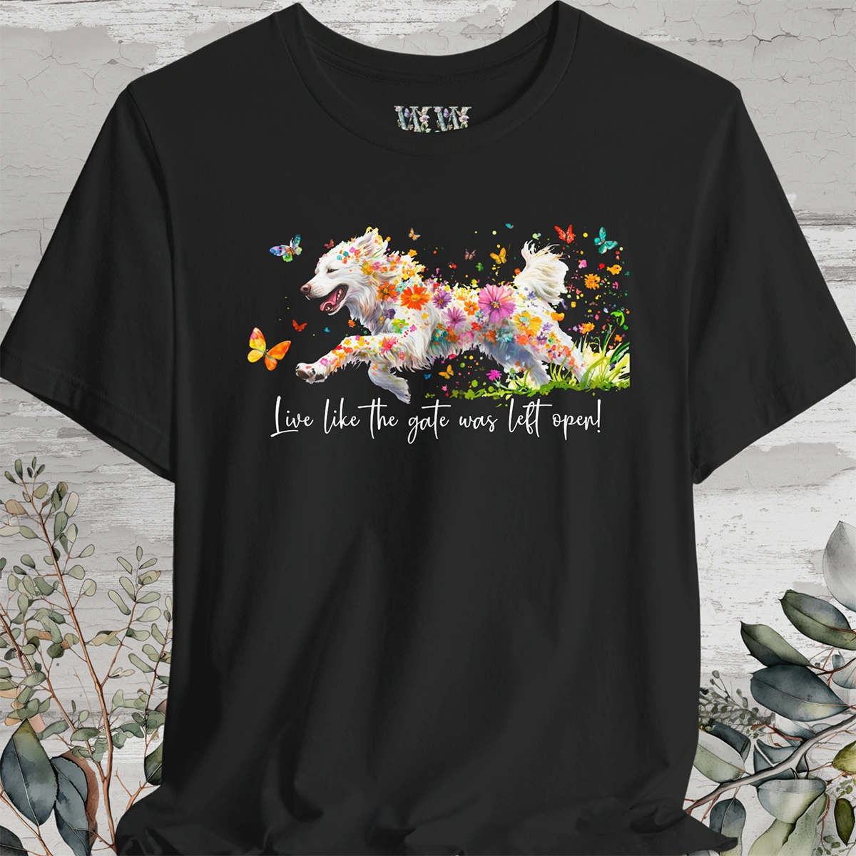 Pyrenean Mountain Dog  "Live like the gate was left open" Unisex T shirt