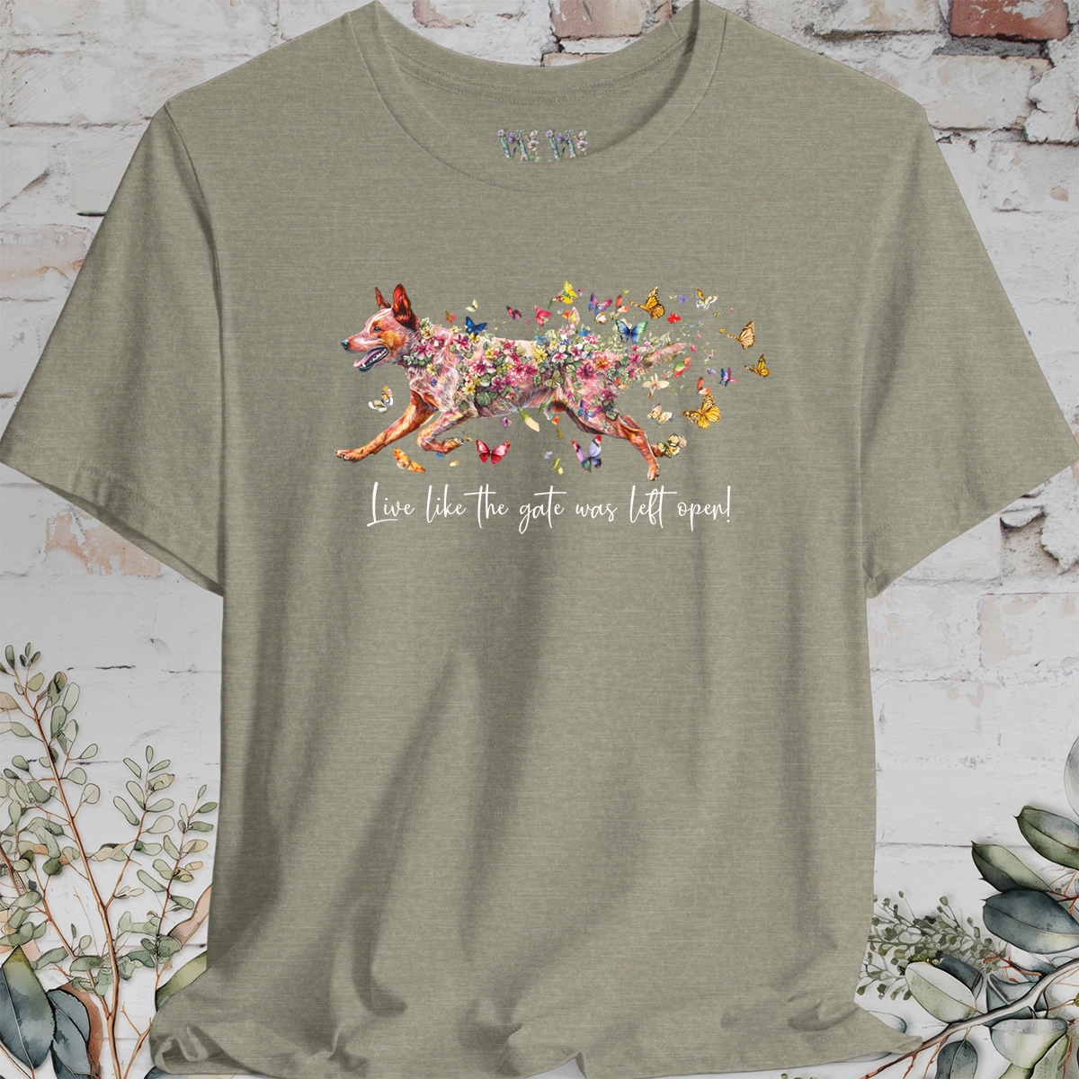Red Cattle Dog (red heeler)  "Live like the gate was left open" Unisex T shirt