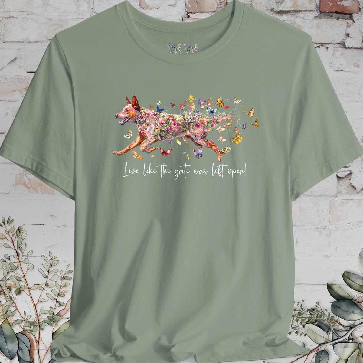 Red Cattle Dog (red heeler)  "Live like the gate was left open" Unisex T shirt