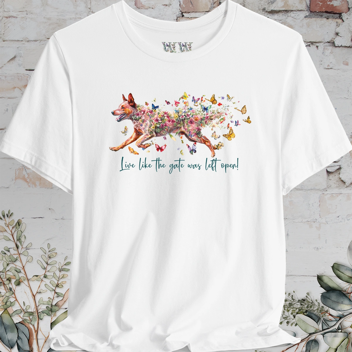 Red Cattle Dog (red heeler)  "Live like the gate was left open" Unisex T shirt