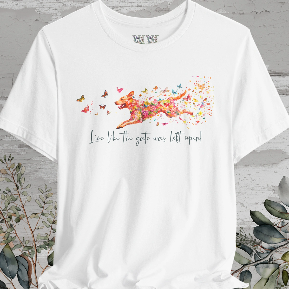 Fox Red Labrador Live like the gate was left open T shirt