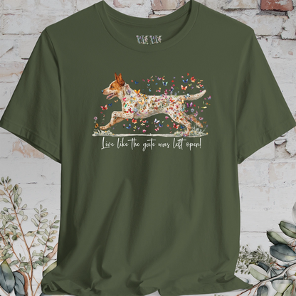 Red Heeler #2 (Australian Cattle Dog)  Live like the gate was left open T shirt