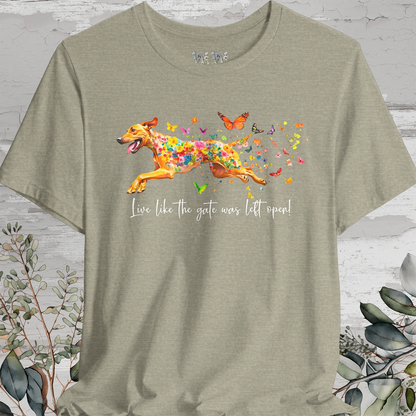 Rhodesian Ridgeback "Live like the gate was left open" Unisex T shirt