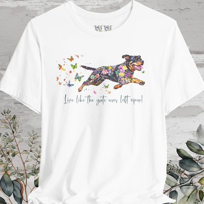 Rottweiler "Live like the gate was left open" Unisex T shirt