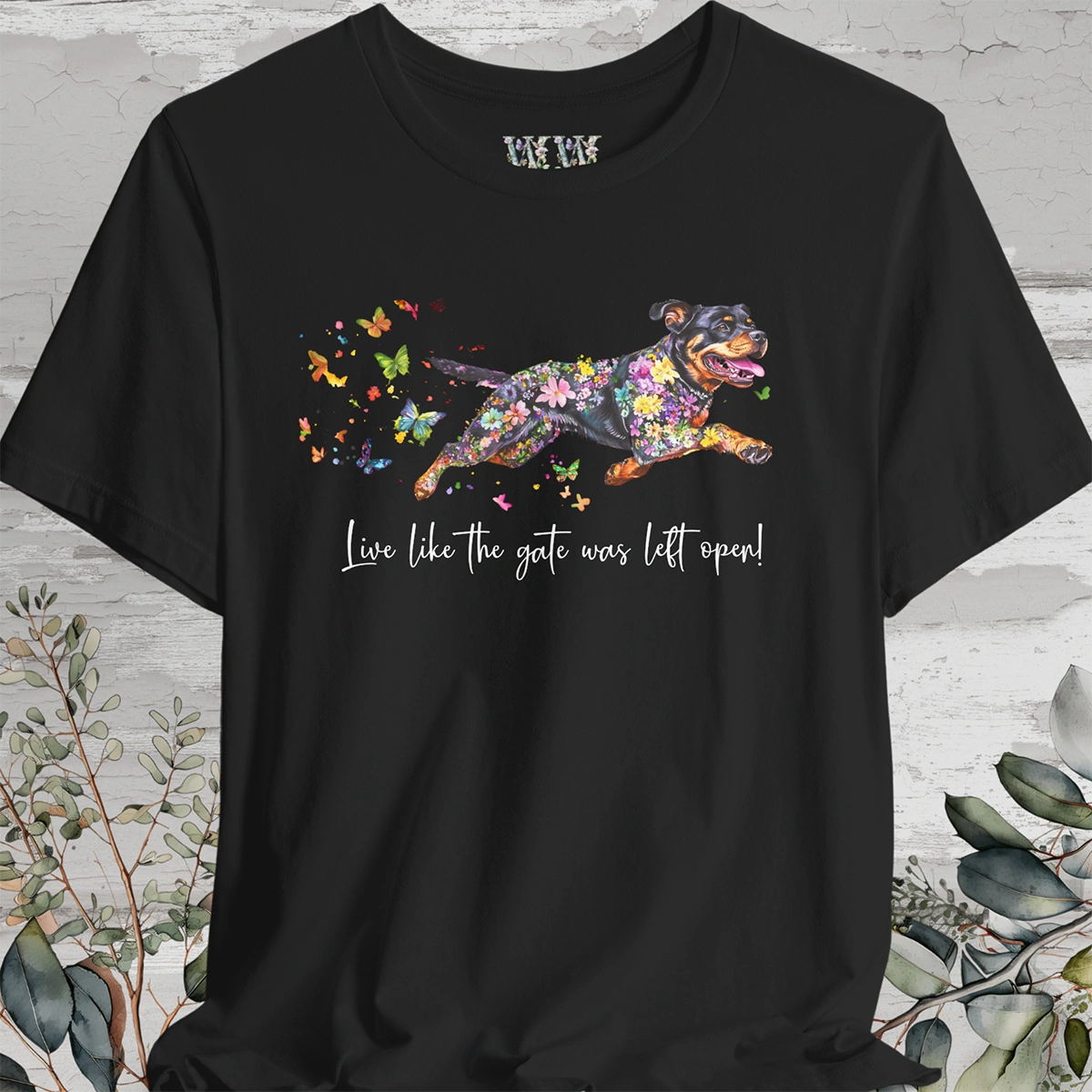 Rottweiler "Live like the gate was left open" Unisex T shirt