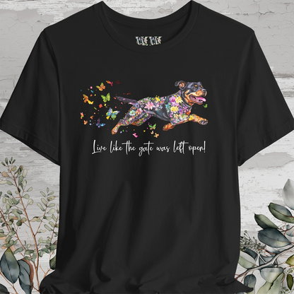 Rottweiler "Live like the gate was left open" Unisex T shirt