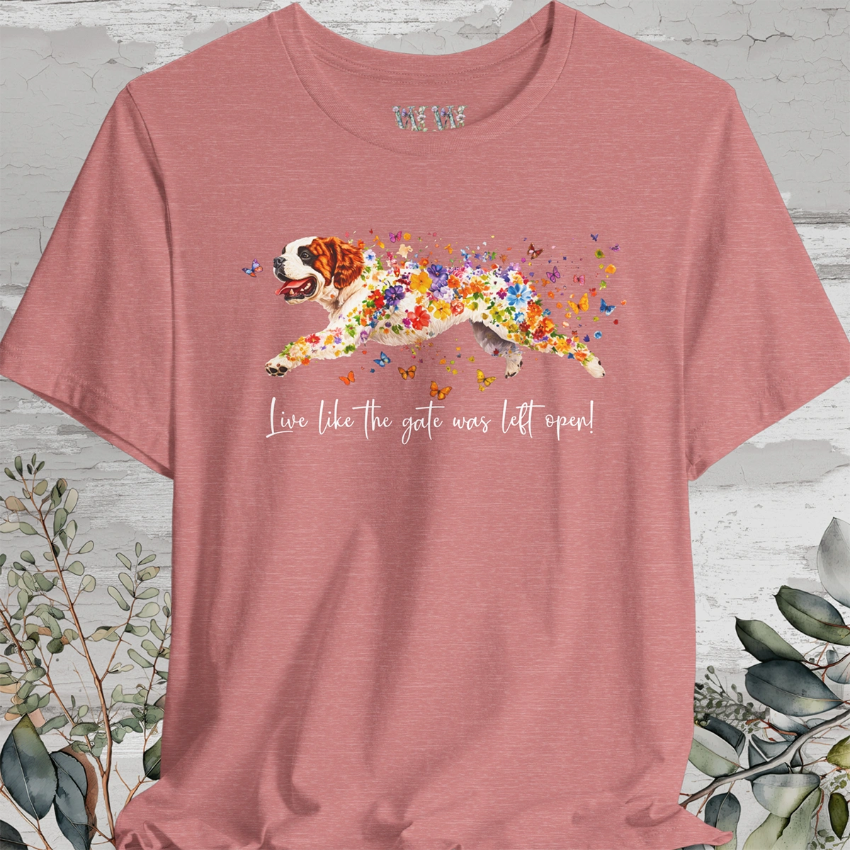 Saint Bernard - Live like the gate was left open T shirt