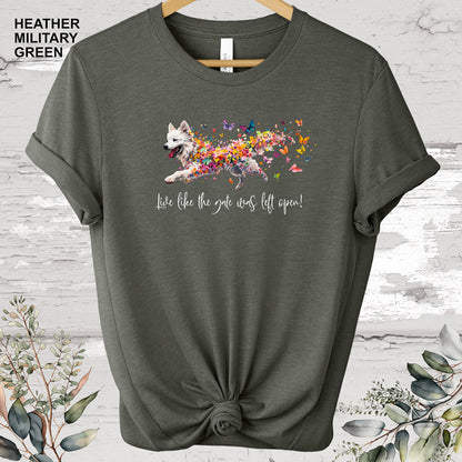 Samoyed 'Live like the gate was left open' T shirt