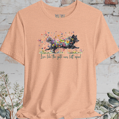 Schipperke #3 'Live like the gate was left open' T shirt