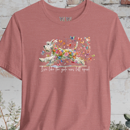 Schnauzer #2 "Live like the gate was left open" T shirt