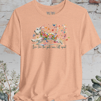 Schnauzer #2 "Live like the gate was left open" T shirt